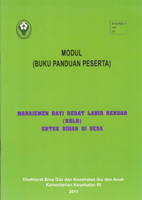 Manajemen Bayi Berat Lahir Rendah (BBLR) untuk Bidan di Desa: modul (buku panduan peserta)