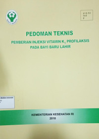 PEDOMAN TEKNIS: Pemberian Injeksi Vitamin K1 Profilaksis pada Bayi Baru Lahir