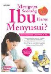 Mengapa Seorang Ibu harus menyusui?