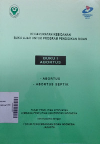 kedaruratan kebidanan Buku Ajar Untuk Program Pendidikan Bidan Buku 1 Abortus