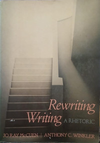 Rewriting Writing A Rhetoric