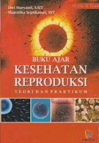 Buku Ajar Kesehatan Reproduktif Teori dan Praktikum