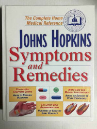 John Hopkins Symtoms and Remedies: the complete home medical reference