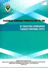 Pedoman Panduan Pengelolaan TB-DM di Fasilitas Kesehtan Tingkat Pertama (FKTP)