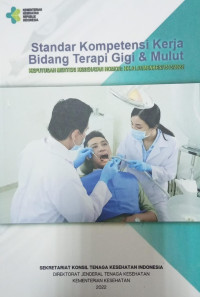 Standar Kompetensi Kerja Bidang Terapi Gigi dan Mulut: keputusan menteri kesehatan nomor HK 01.07/Menkes/1513/2022