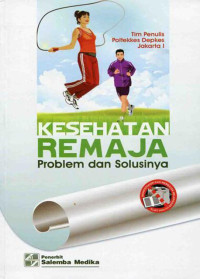 Kesehatan Remaja Problem dan Solusinya