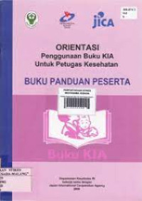 Orientasi Penggunaan Buku KIA untuk Petugas Kesehatan : Buku Panduan Peserta