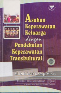 Asuhan Keperawatan Keluarga dengan Pendekatan Keperawatan Transkultural