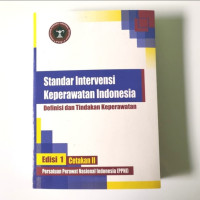 Standar Intervensi Keperawatan Indonesia; Definisi dan Tindakan Keperawatan