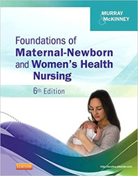 Foundations of Maternal-Newborn And Womens Health Nursing