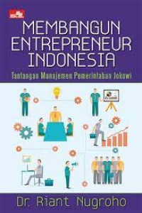 Membangun Entrepreneur Indonesia ( Tantangan Manajemen Pemerintahan Jokowi)