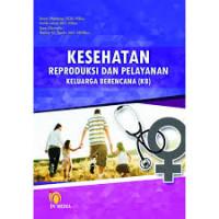 Kesehatan Reproduksi dan Pelayanan Keluarga Berencana (KB)